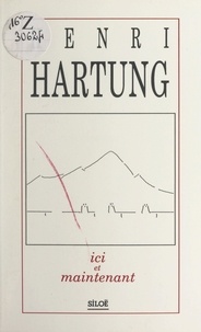 Henri Hartung et Sylvie Hartung - Ici et maintenant.