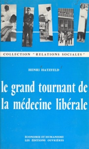 Henri Hatzfeld - Le grand tournant de la médecine libérale.
