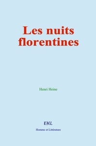 Henri Heine - Les nuits florentines.