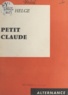 Henri Helcé et Maurice Gravier - Petit Claude.