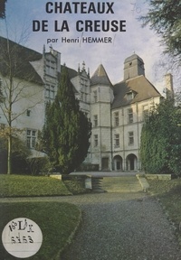 Henri Hemmer et  Collectif - Châteaux de la Creuse.