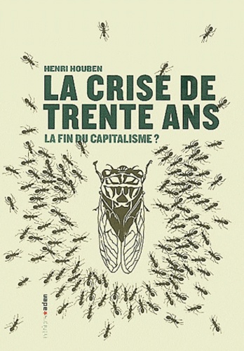 Henri Houben - La crise de trente ans - La fin du capitalisme ?.