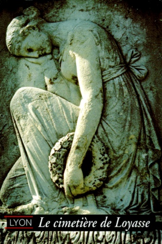 Henri Hours et Maryannick Lavigne-Louis - Lyon, le cimetière de Loyasse.