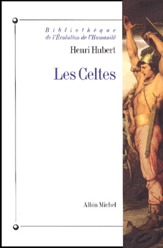 Henri Hubert - Les Celtes.