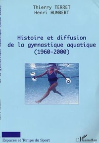 Histoire et diffusion de la gymnastique aquatique (1960-2000)