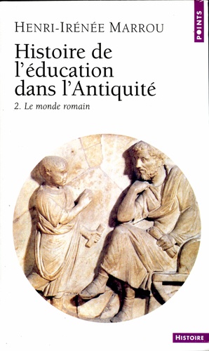 Histoire De L'Education Dans L'Antiquite. Tome 2, Le Monde Romain