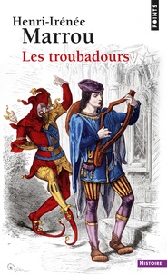 Henri-Irénée Marrou - Les troubadours.