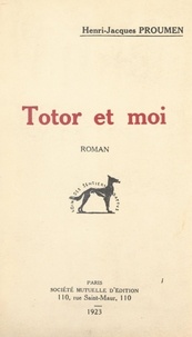 Henri-Jacques Proumen - Totor et moi.