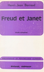 Henri-Jean Barraud et Georges Hahn - Freud et Janet - Étude comparée.