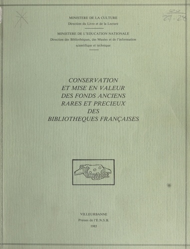 Conservation et mise en valeur des fonds anciens rares et précieux des bibliothèques françaises