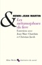 Henri-Jean Martin - Les Métamorphoses du livre.