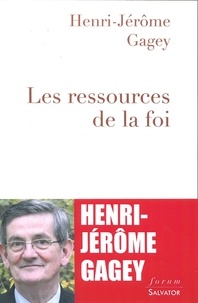 Henri-Jérôme Gagey - Les ressources de la foi.