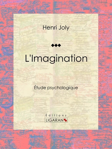  Henri Joly et  Delaunay - L'Imagination - Étude psychologique.