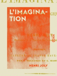 Henri Joly - L'Imagination - Étude psychologique.