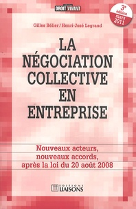 Henri-José Legrand et Gilles Bélier - La négociation collective en entreprise.
