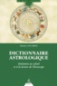Henri-Joseph Gouchon - Dictionnaire Astrologique. Initiation Au Calcul Et A La Lecture De L'Horoscope.