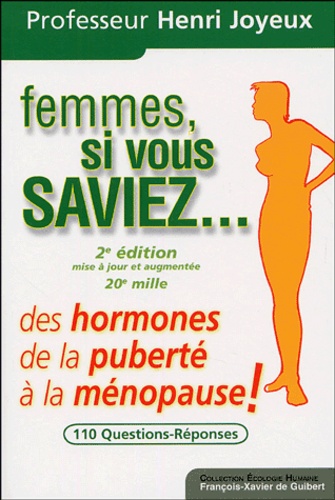 Henri Joyeux - Femmes, si vous saviez... - Des hormones, de la puberté à la ménopause.