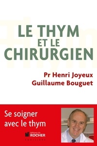 Henri Joyeux et Guillaume Bouguet - Le thym et le chirurgien.