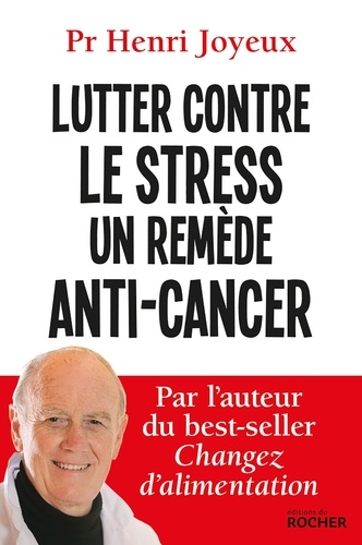 Lutter contre le stress, un remède anti-cancer - Occasion