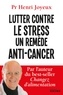Henri Joyeux - Lutter contre le stress, un remède anti-cancer.