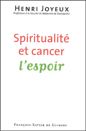 Henri Joyeux - Spiritualité et cancer - L'espoir.