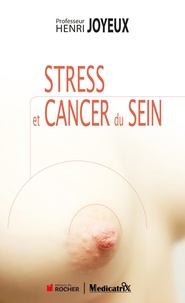 Henri Joyeux - Stress et cancer du sein.