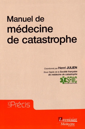 Henri Julien - Manuel de médecine de catastrophe.