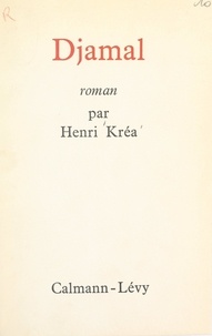 Henri Kréa - Djamal.