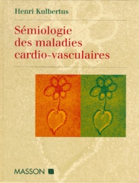 Henri Kulbertus - Sémiologie des maladies cardio-vasculaires.
