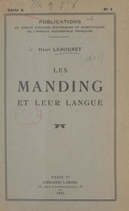 Henri Labouret - Les Manding et leur langue.
