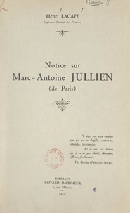 Henri Lacape - Notice sur Marc-Antoine Jullien (de Paris).