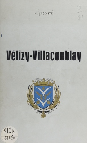 Vélizy-Villacoublay. Son histoire, sa forêt et ses étangs, ses chasses royales