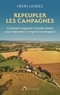 Henri Landes - Repeupler les campagnes - Comment organiser l'exode urbain pour répondre à l'urgence écologique.