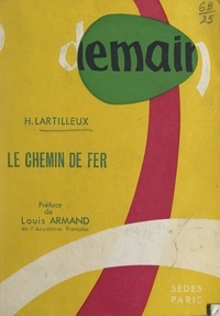 Henri Lartilleux et Louis Armand - Demain... le chemin de fer.