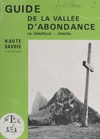 Henri Lartilleux - Guide de la Vallée d'Abondance - La Chapelle (Haute-Savoie), Châtel, Morgins (Suisse).