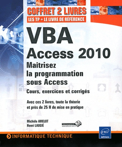 Henri Laugié et Michèle Amelot - VBA Access 2010 - Maîtrisez la programmation sous Acess : Cours, exercices et corrigés, Pack 2 volumes.