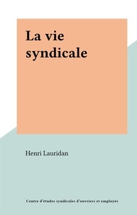 Henri Lauridan - La vie syndicale.
