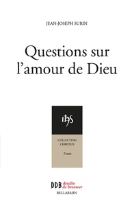 Henri Laux et Jean-Joseph Surin - Questions sur l'amour de Dieu.