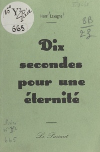 Henri Lavagne - Dix secondes pour une éternité.