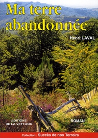 Henri Laval - Ma terre abandonnée.