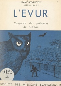 Henri Lavignotte - L'évur - Croyance des Pahouins du Gabon.