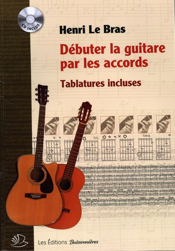 Henri Le Bras - Débuter la guitare par les accords - Tablatures incluses. 1 CD audio