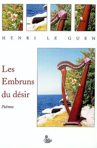 Henri Le Guen - Les Embruns du désir - Suivi de Fleuve noir.