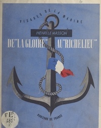 Henri Le Masson et Marius Bar - De "La Gloire" au "Richelieu".