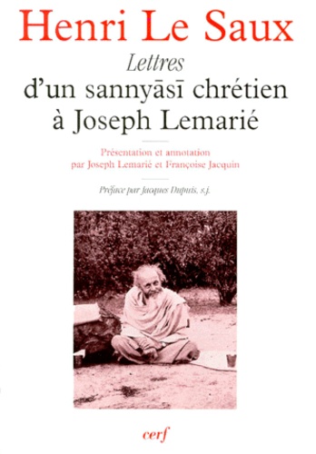 Henri Le Saux - Lettres d'un "sannyÅasÅi" chrétien à Joseph Lemarié.