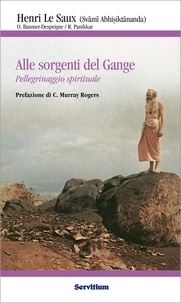 Henri Le Saux (Svāmi Abhiṣiktānanda) et Raimon Panikkar - Alle sorgenti del Gange - pellegrinaggio spirituale.
