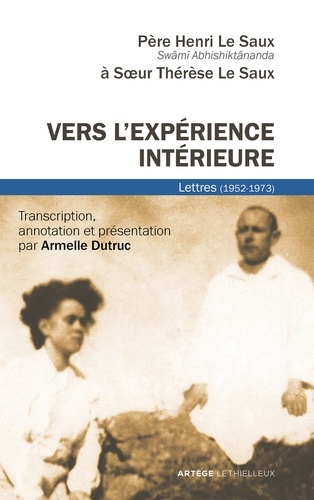 Henri Le Saux - Vers l'expérience intérieure - Lettres à Soeur Thérèse Le Saux (1952-1973).
