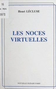 Henri Lécluse et Vital Heurtebize - Les noces virtuelles....