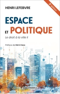 Henri Lefebvre - Espace Et Politique. 2eme Edition.