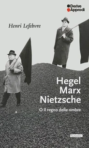 Hegel Marx Nietzsche